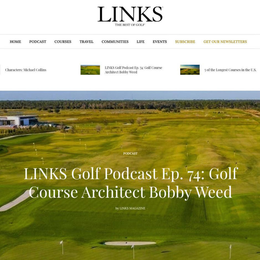 LINKS Golf Podcast, Ep. 74, Golf Course Architect Bobby Weed
